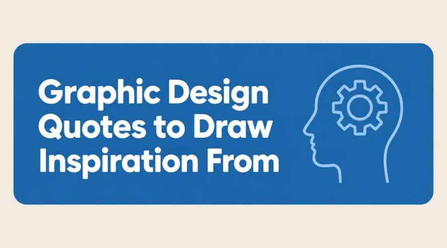 Graphic Design Quotes That Inspire Instant Creativity & Success